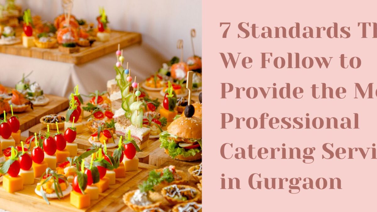 Provide the Most Professional Catering Services in Gurgaon