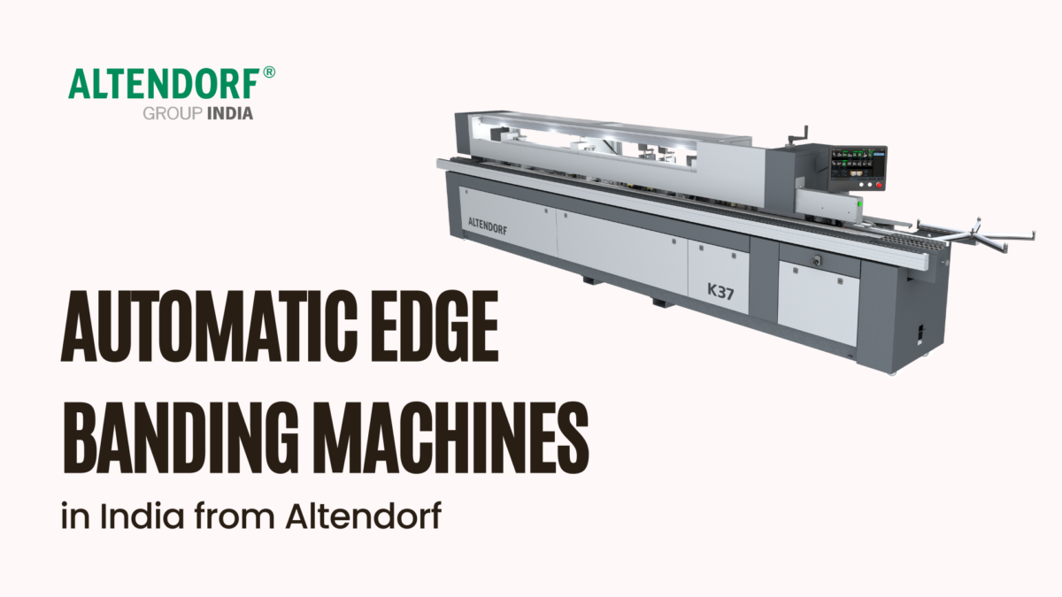 Quality Automatic Edge Banding Machines in India from Altendorf