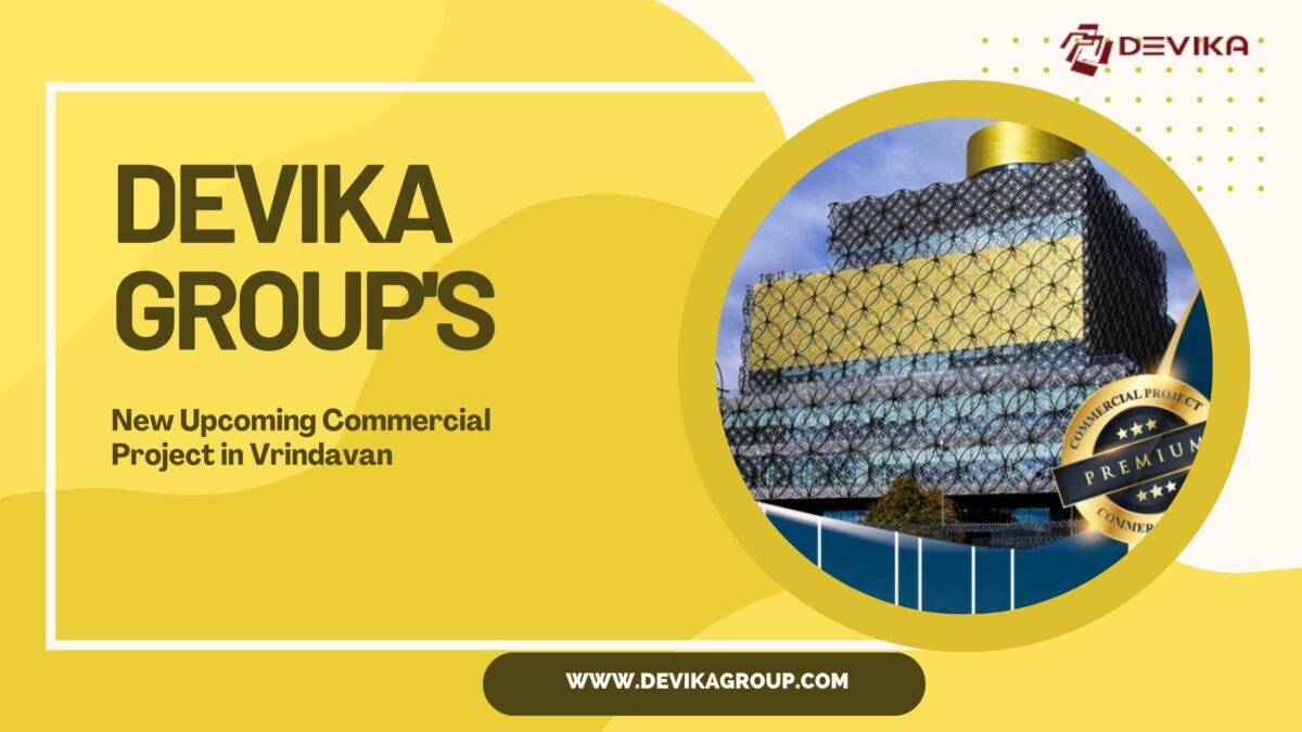 Devika Group’s new upcoming commercial project in Vrindavan