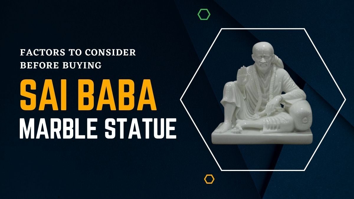 Factors to Consider Before Buying Sai Baba Marble Statue