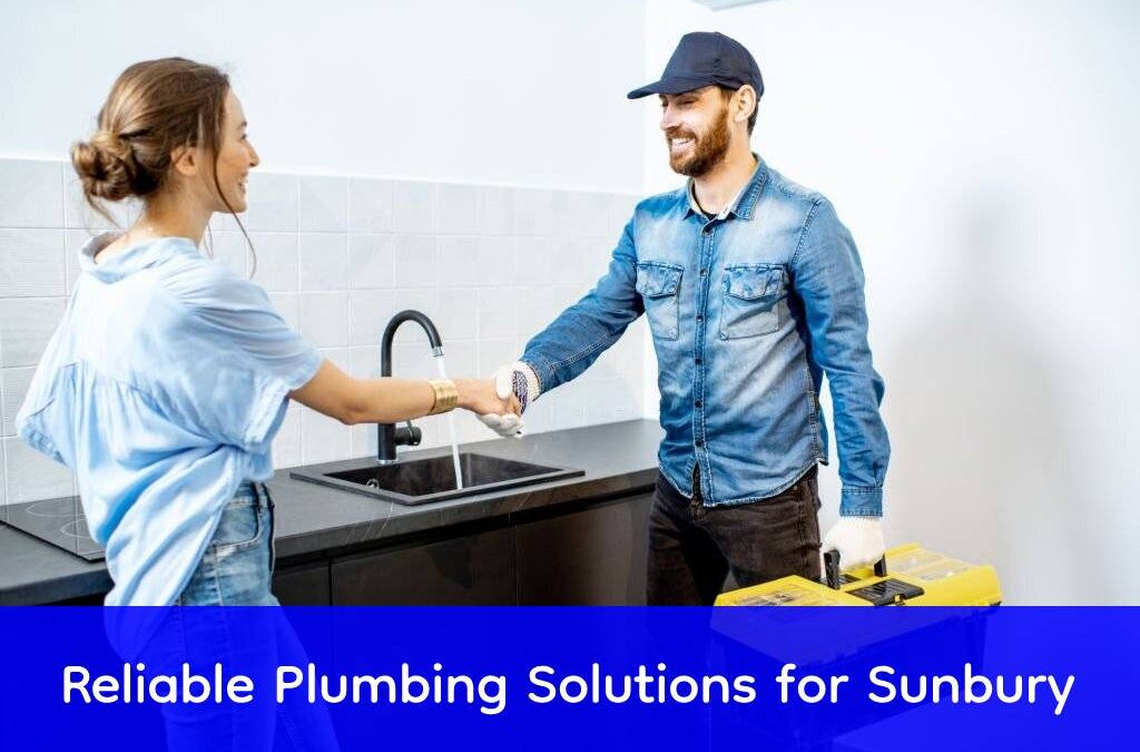 Providing Reliable Plumbing Solutions for Sunbury and Surrounding Areas