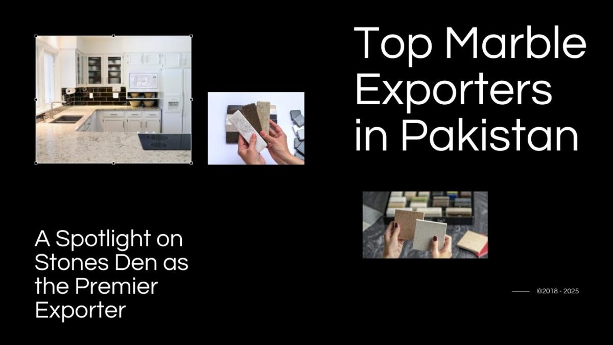 Marble Exporters in Pakistan: A Spotlight on Stones Den as the Premier Exporter