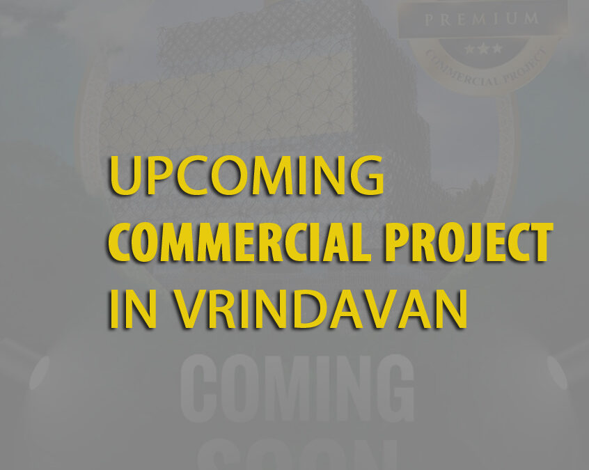 Why invest in a commercial project in Vrindavan?