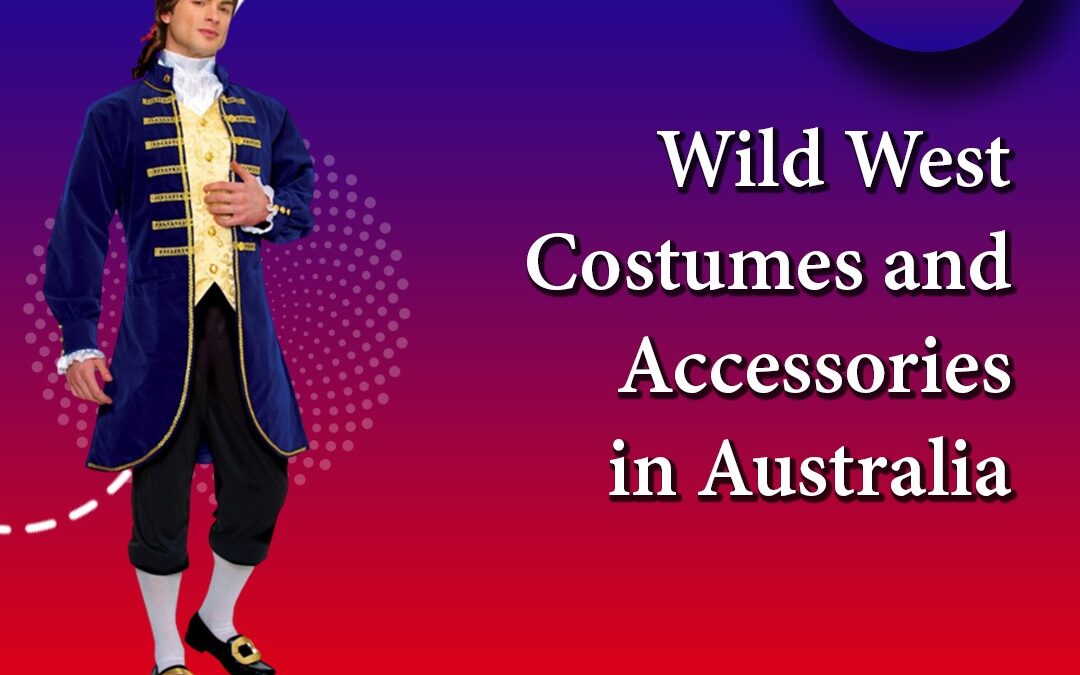 Embrace The Wild West: Why Wild West Costumes Are A Perfect Fit For A Themed Party