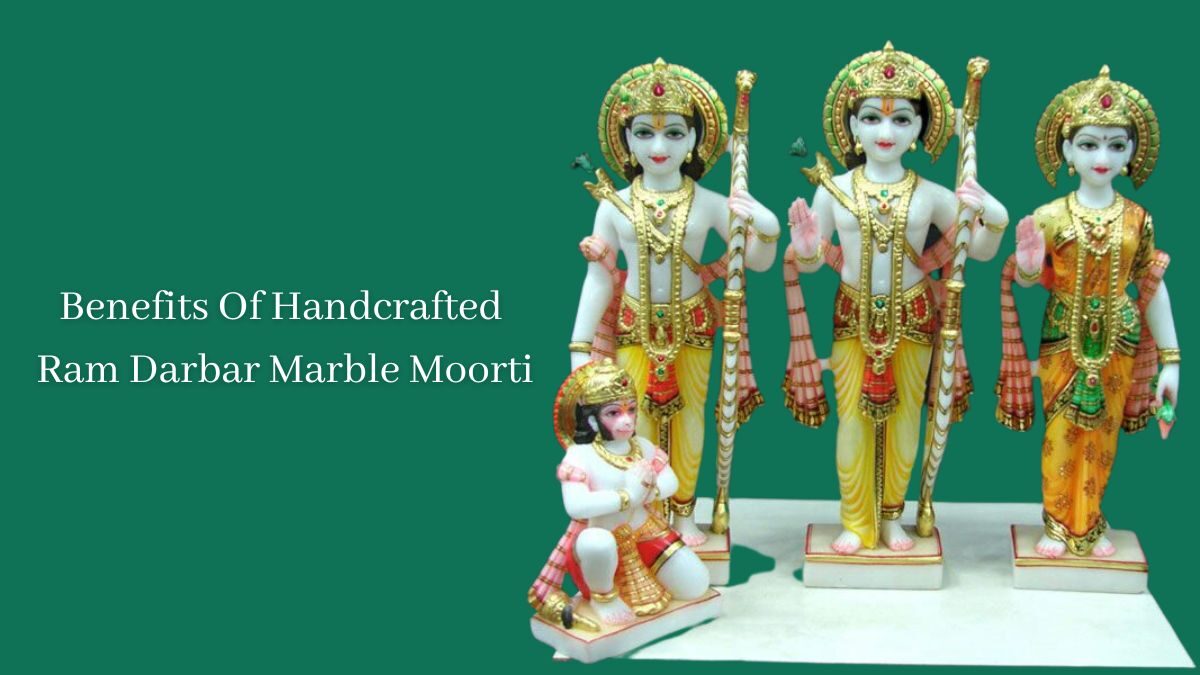 Benefits Of Handcrafted Ram Darbar Marble Moorti
