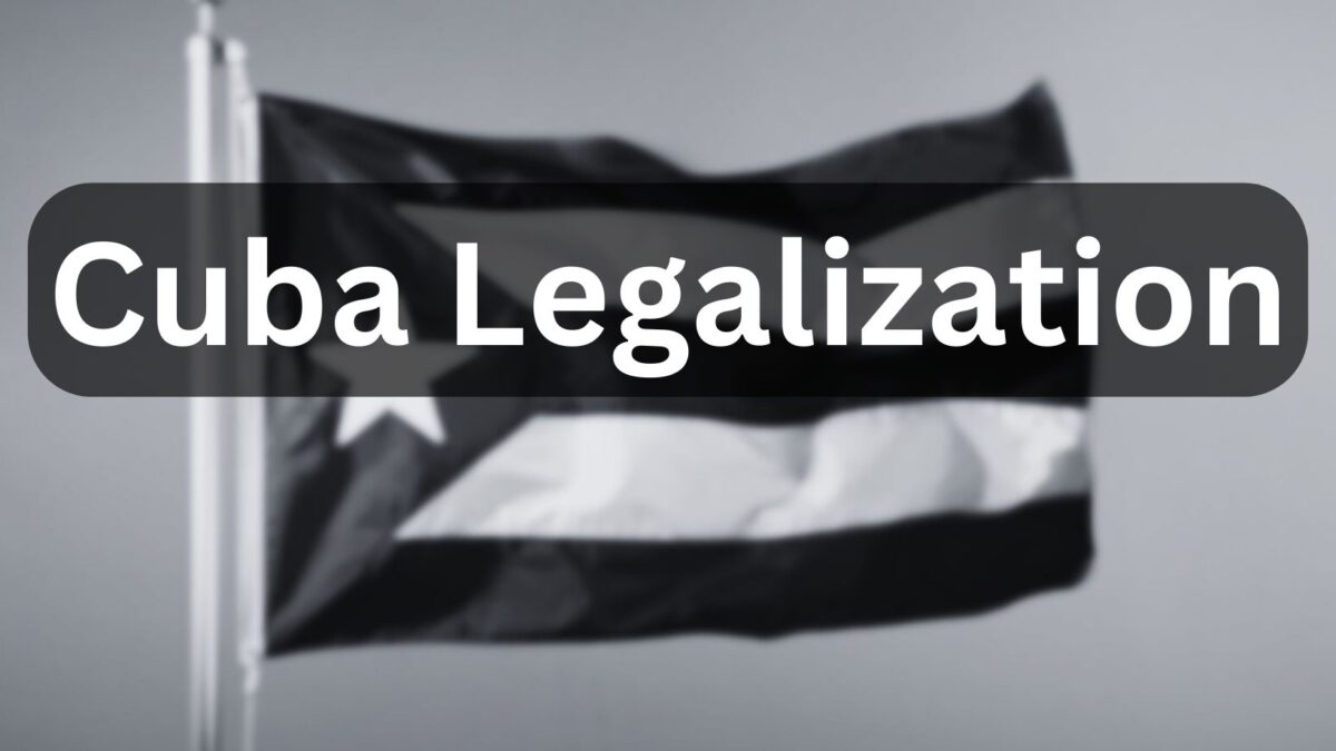 Navigating the Maze of Cuba Legalization