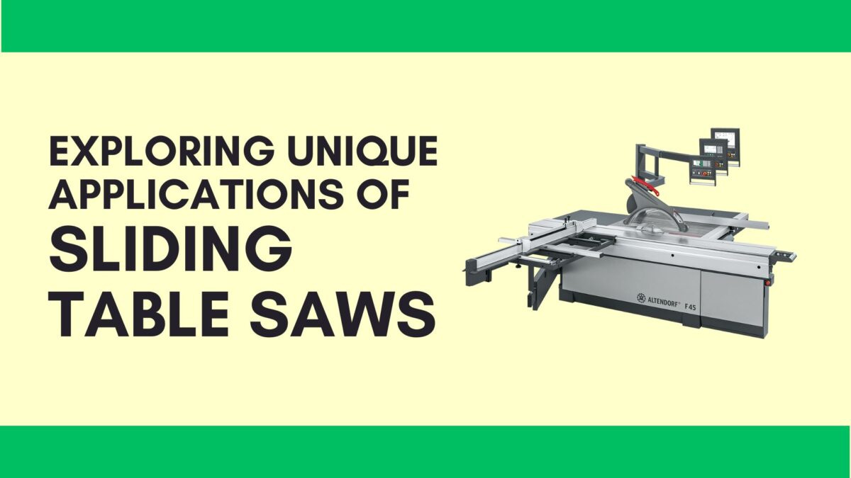 Exploring Unique Applications of Sliding Table Saws