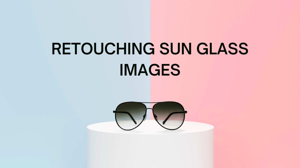 Revamp Sunglass Product Images: A Pro’s Guide to Expert Retouching