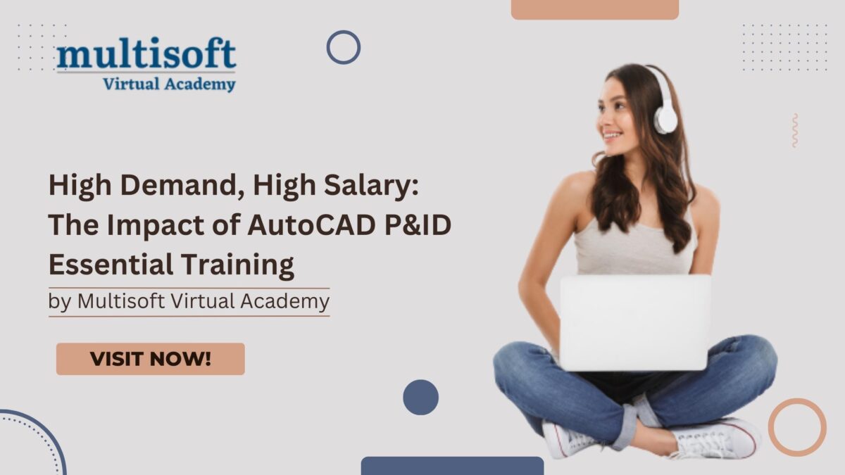 High Demand, High Salary: The Impact of AutoCAD P&ID Essential Training