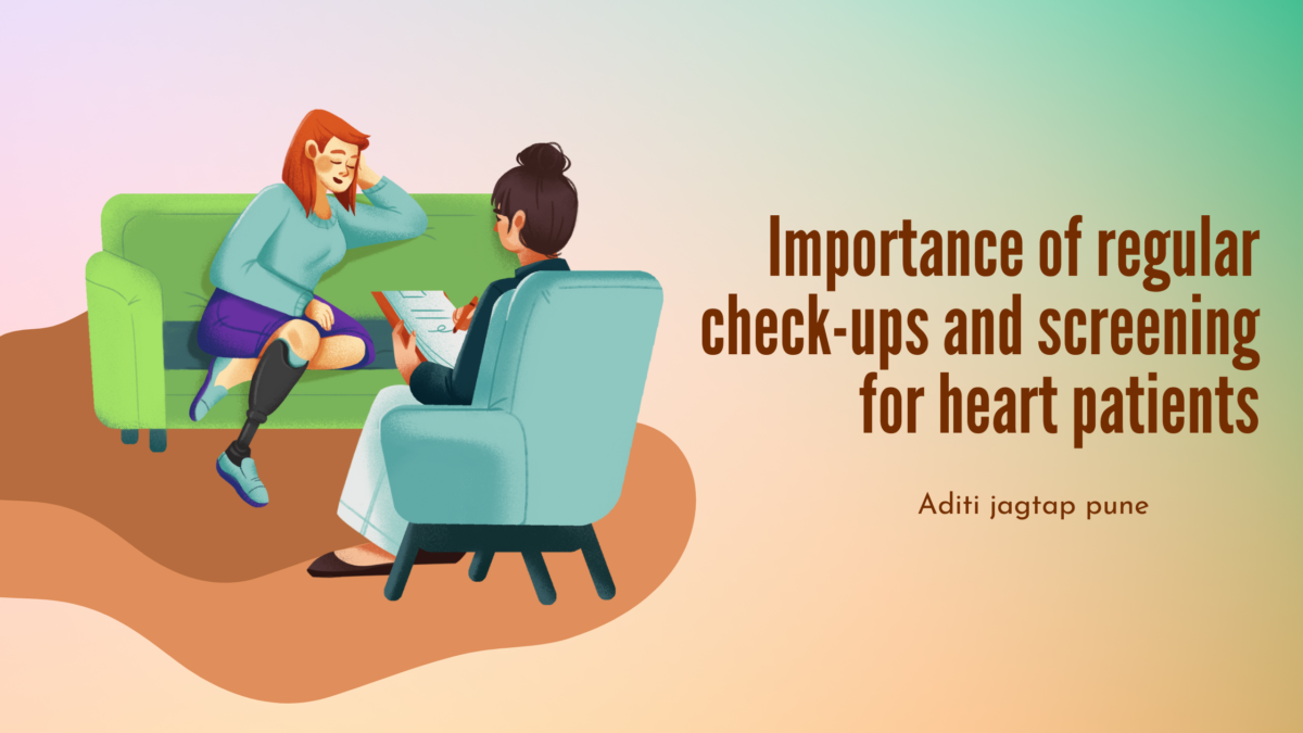Importance of regular check-ups and screening for heart patients- Aditi Jagtap Pune
