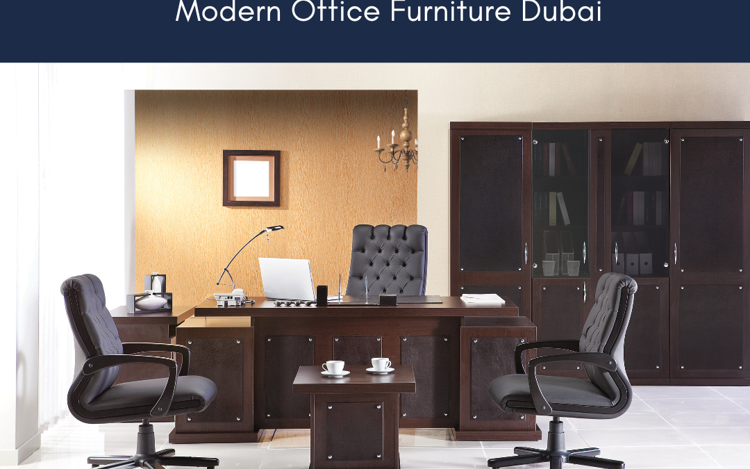 Top 15 Furniture Manufacturer & Supplier In Dubai