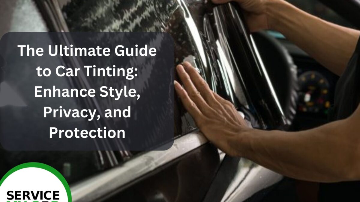 The Ultimate Guide to Car Tinting: Enhance Style, Privacy, and Protection