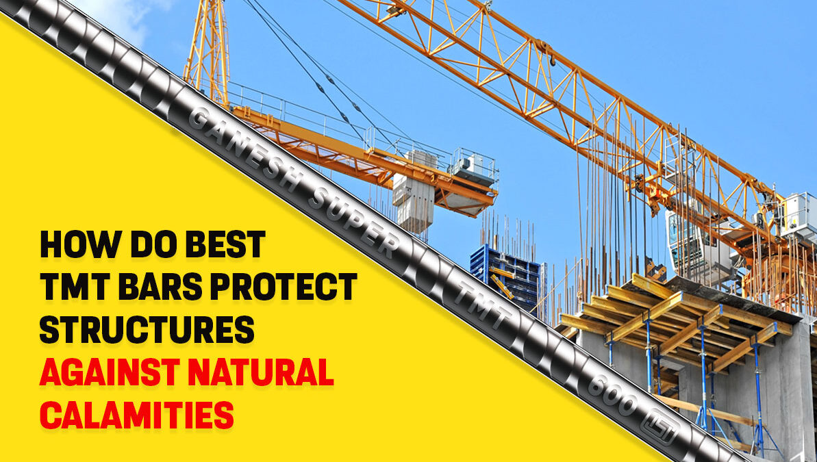 How Do Best TMT Bars Protect Structures Against Natural Calamities