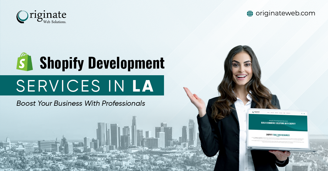 Shopify Development Services in LA – Boost Business with Professionals