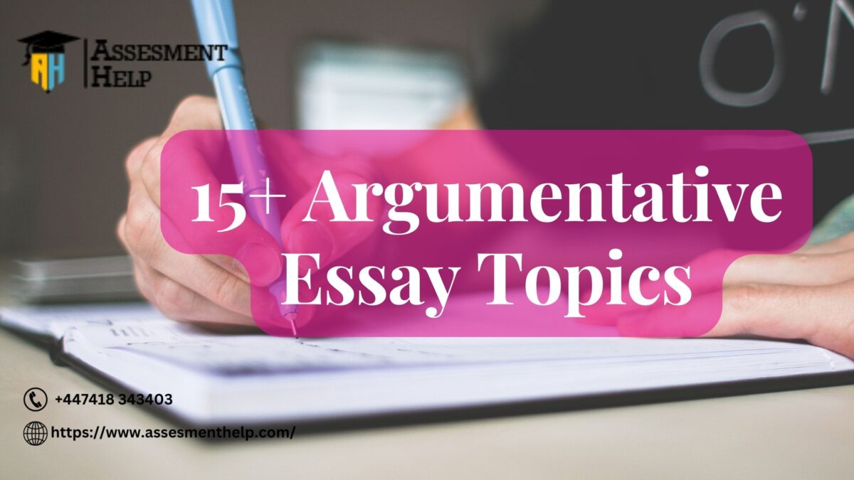 Assessment Help: 15+ Argumentative Essay Topics For College Students