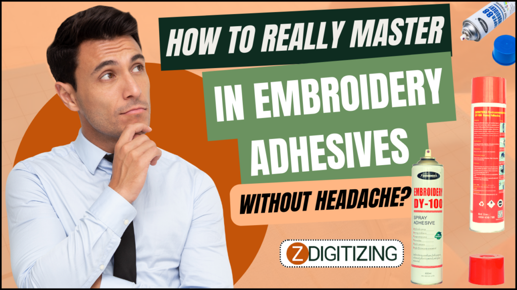 How To Really Master In Embroidery Adhesives?