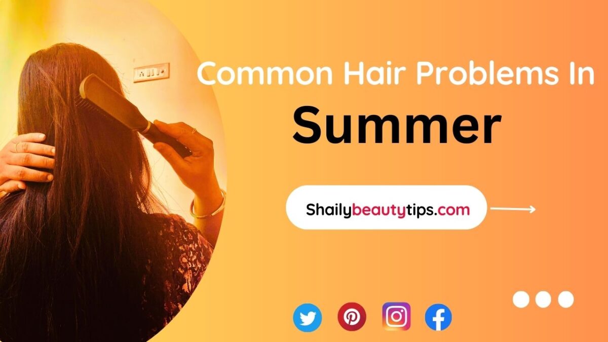 Common Hair Problems In Summer