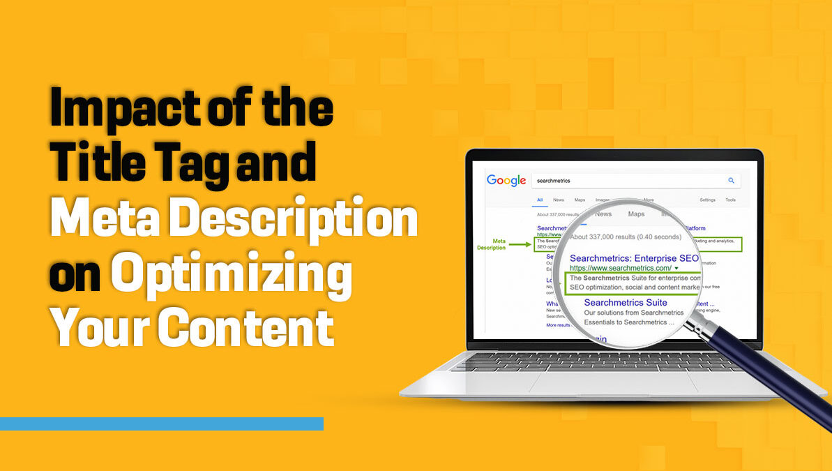 Impact of the Title Tag and Meta Description on Optimizing Your Content