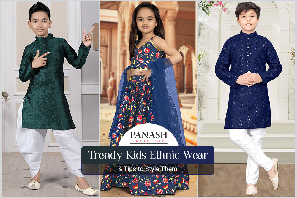 Trendy Kids Ethnic Wear and Tips to Style Them