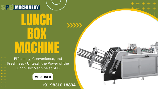 Introducing the Lunch Box Machine: Revolutionizing Food Packaging at SPB Machinery