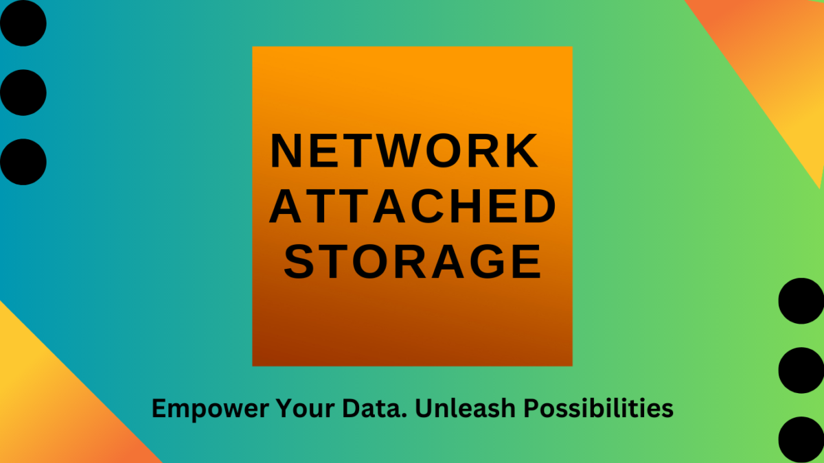 Understanding The Power of Network Attached Storage (NAS) Systems for Businesses
