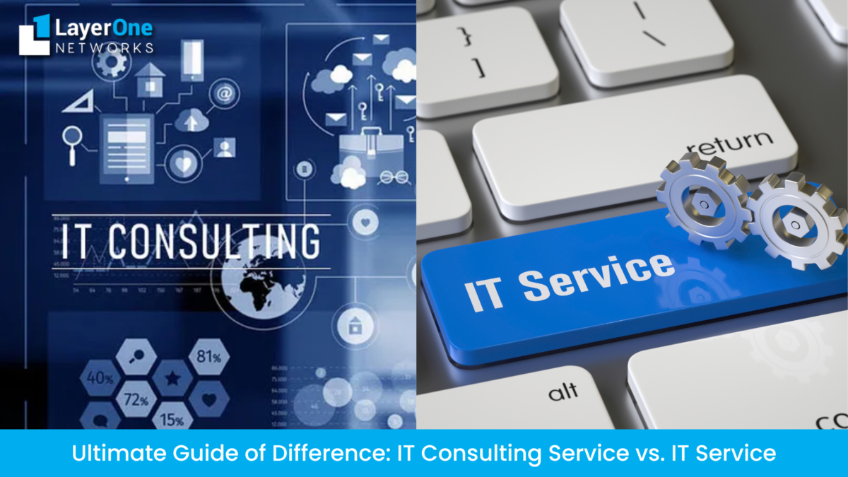 Ultimate Guide of Difference: IT Consulting Service vs. IT Service