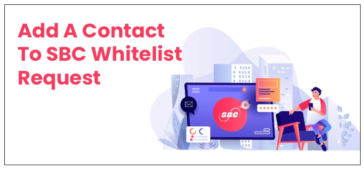 Adding a Contact to Your SBCGlobal Whitelist: A Step-by-Step Guide