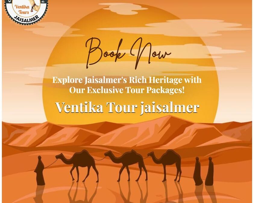 Experiencing the Enchantment of Jaisalmer: A 2-Day Escape with Ventikatour