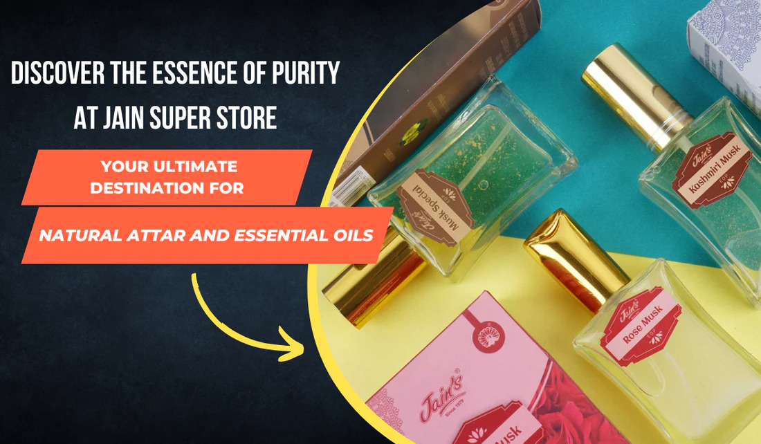 Discover the Essence of Purity at Jain Super Store – Your Ultimate Destination