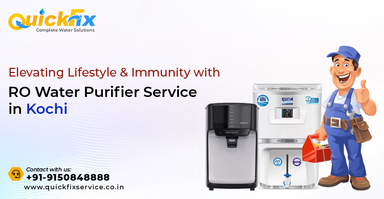 Elevating Lifestyle and Immunity with RO Water Purifier Service in Kochi