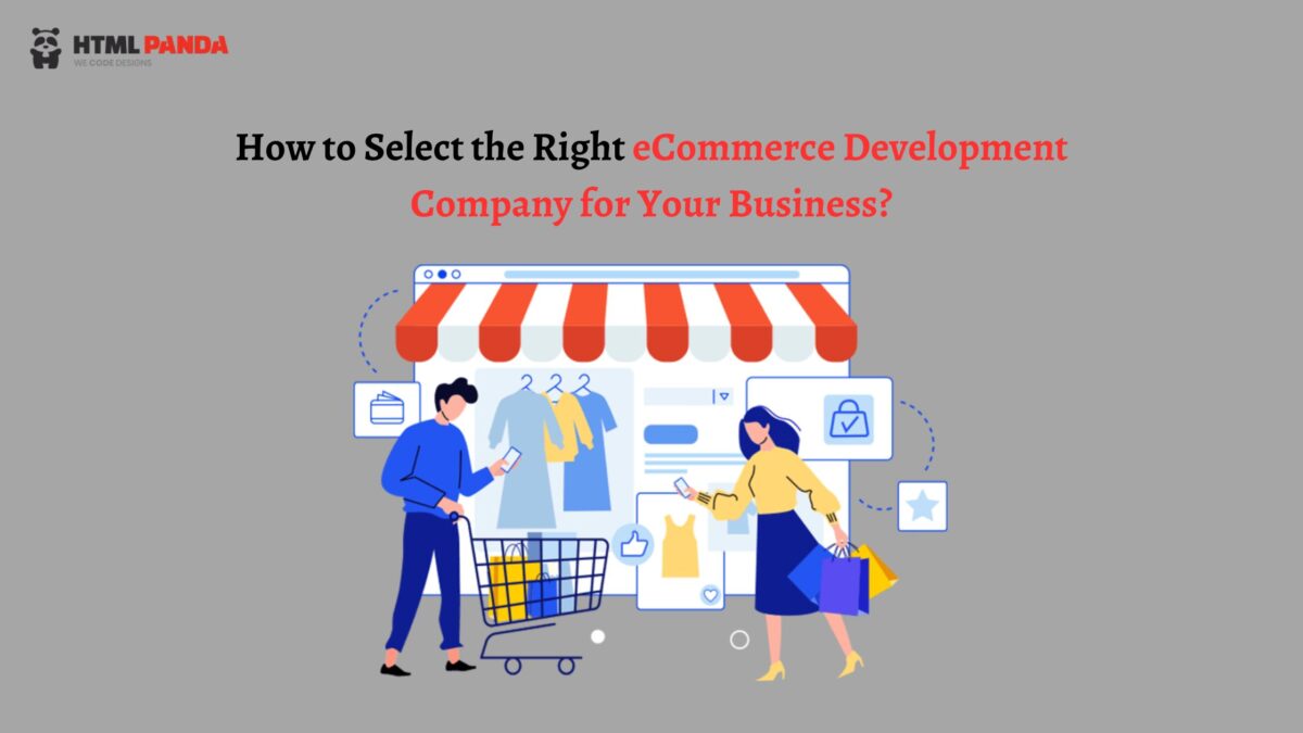 How to Select the Right eCommerce Development Company for Your Business?