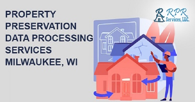 Best Property Preservation Data Processing Services in Milwaukee, WI