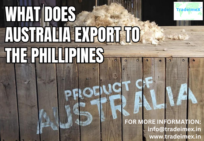 WHAT DOES AUSTRALIA EXPORT TO THE PHILLIPINES?