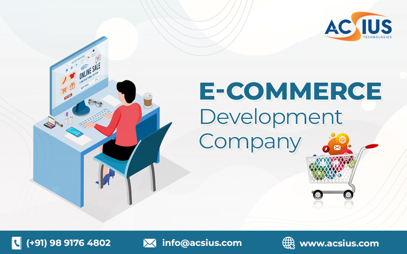 Unlocking Success with Ecommerce Development Services in India: ACSIUS Leads the Way