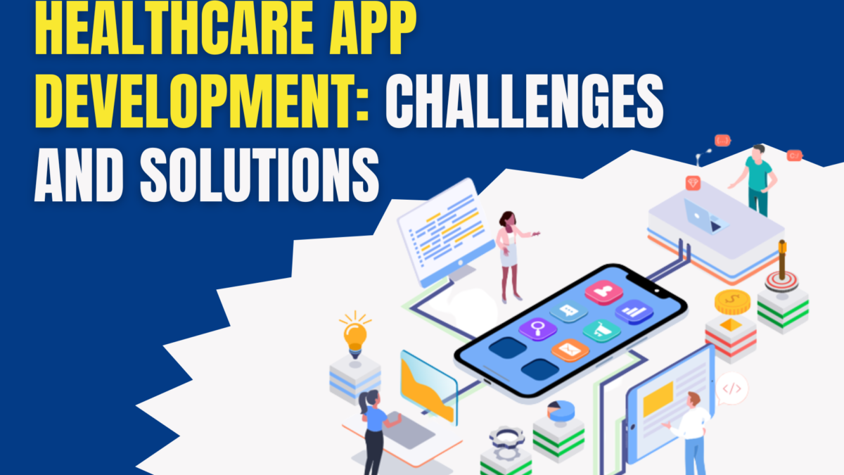 Major Challenges in Healthcare Application Development