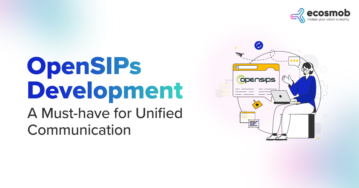 OpenSIPs Development – A Must-have for Unified Communication