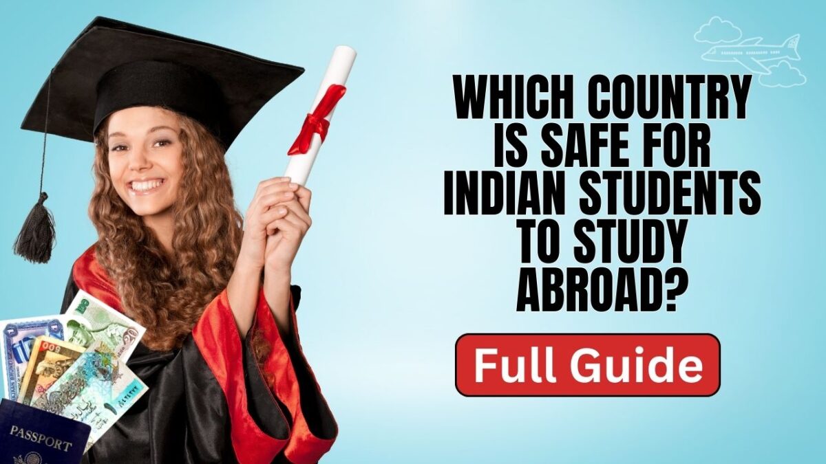 Which Country Is Safe for Indian Students to Study Abroad?