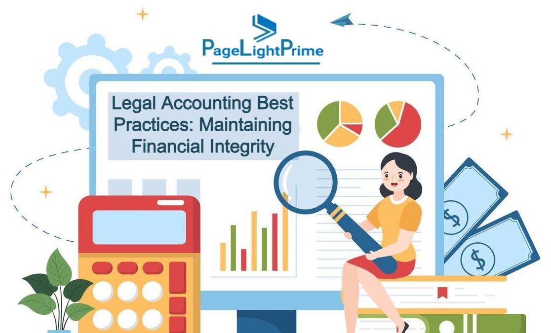 Legal Accounting Best Practices: Maintaining Financial Integrity