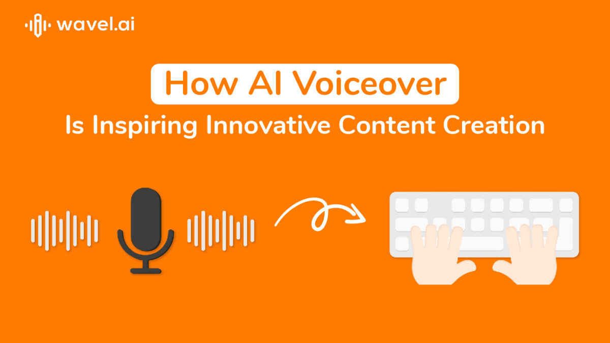 How AI Voiceover Is Inspiring Innovative Content Creation