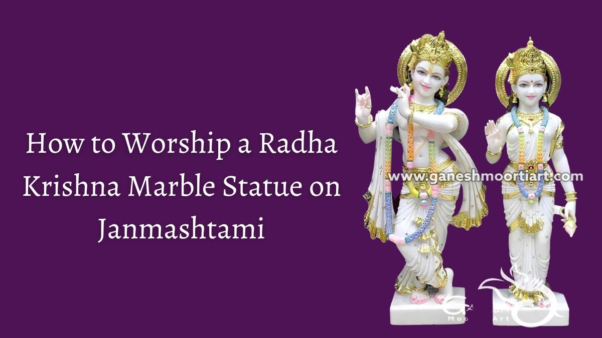 How to Worship a Radha Krishna Marble Statue on Janmashtami