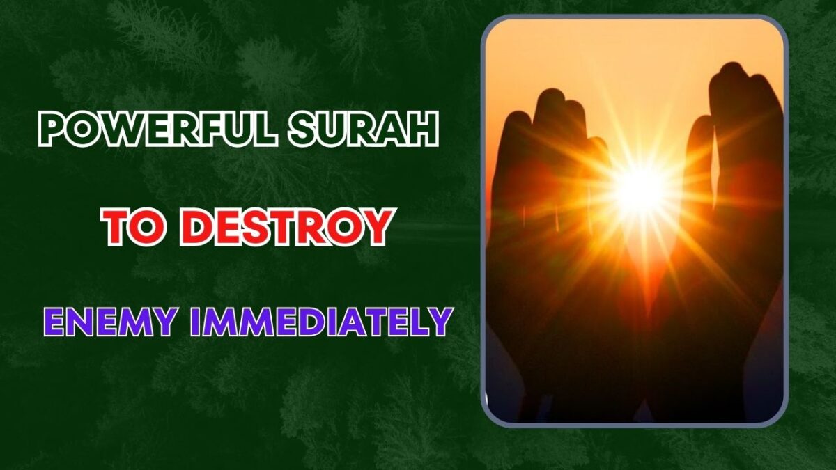 Powerful Surah To Destroy Enemy Immediately