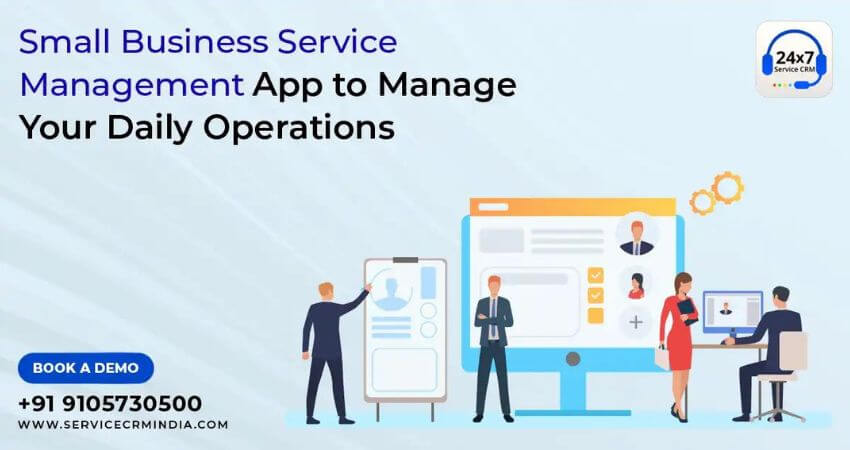 Small Business Service Management App to Manage Your Daily Operations
