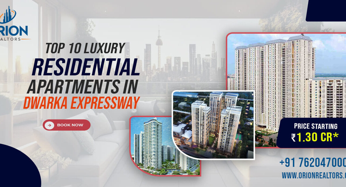 Top 10 Luxury Residential Apartments on Dwarka Expressway