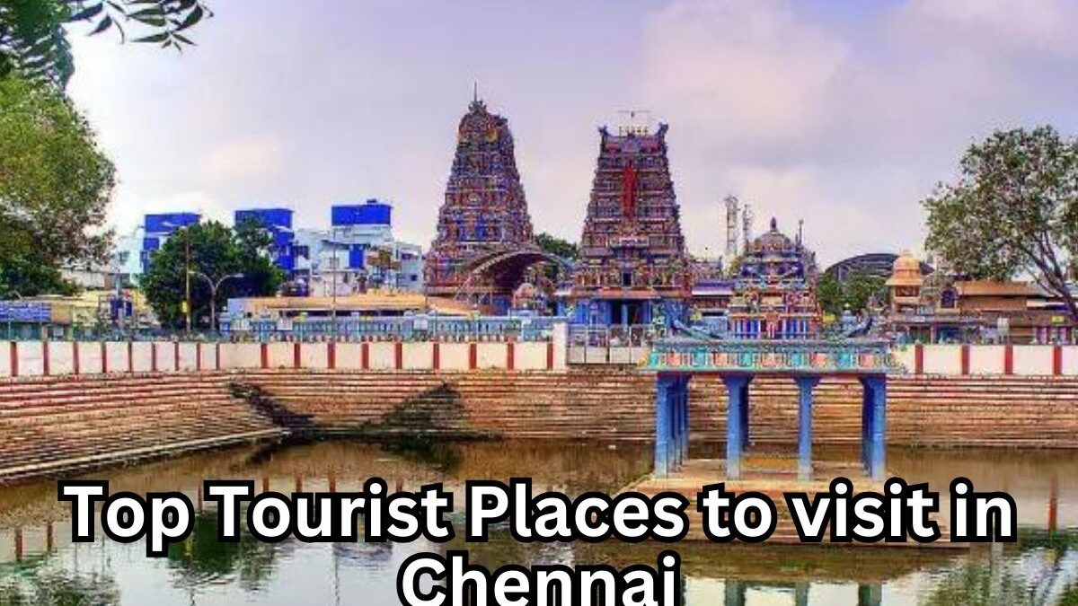 Top Tourist Places to visit in Chennai