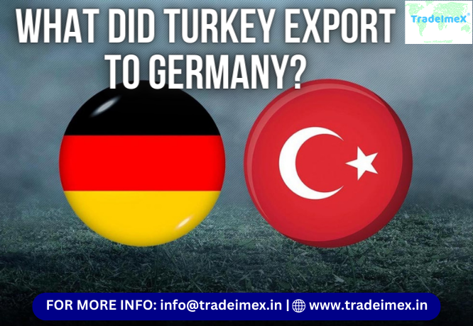WHAT DID TURKEY EXPORT TO GERMANY?