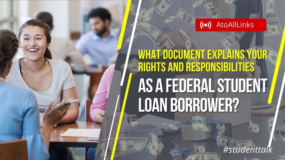 What Document Explains Your Federal Student Loan Rights & Responsibilities?