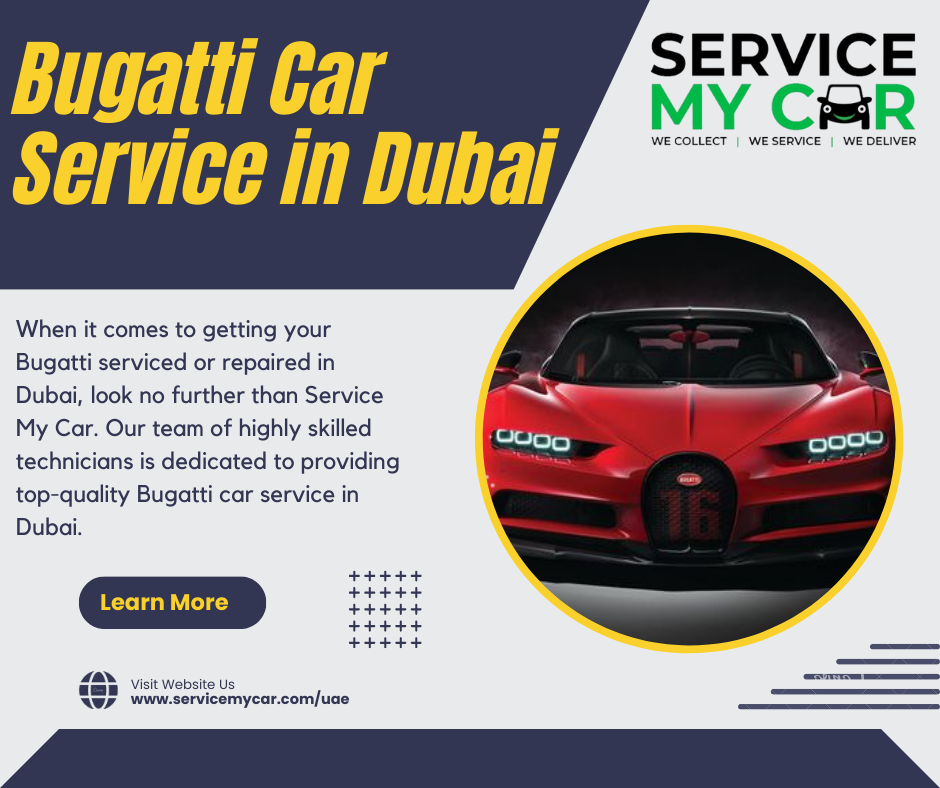 Why choose Service My Car for a Bugatti car service in Dubai