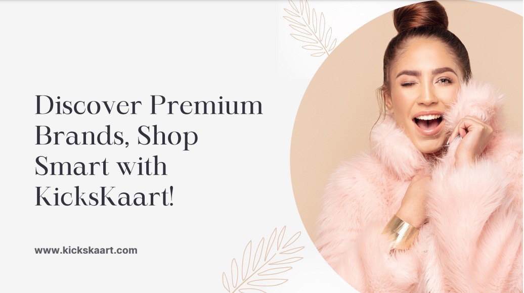 Discover Premium Brands, Shop Smart with KicksKaart!