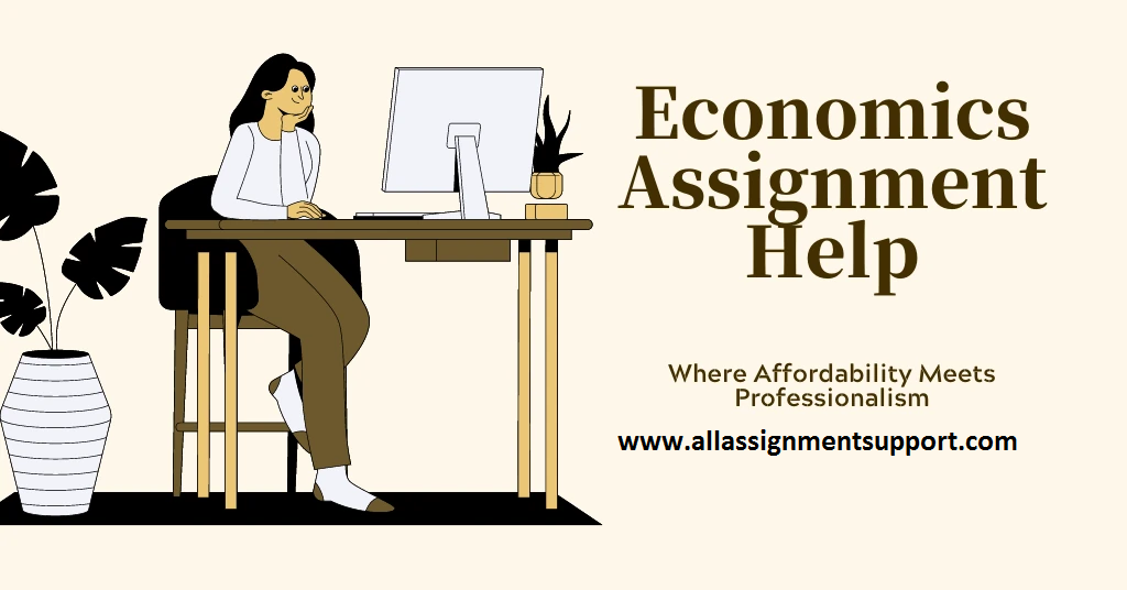 The Economics Assignment Help: How to Get the Best Grades