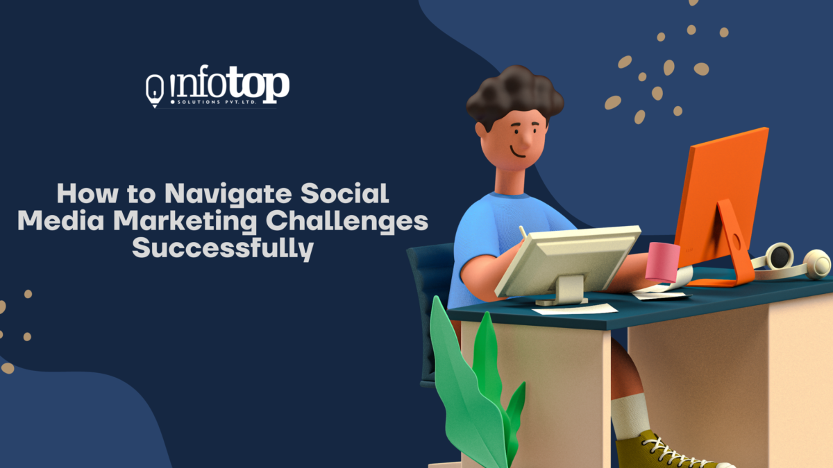 How to Navigate Social Media Marketing Challenges Successfully